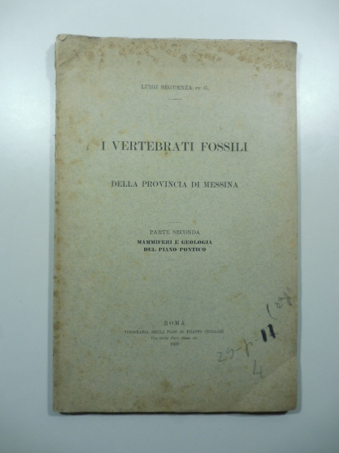 I vertebrati fossili della provincia di Messina. Parte seconda. Mammiferi e geologia del piano Pontico